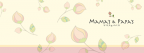MAMA'S &amp; PAPA'S