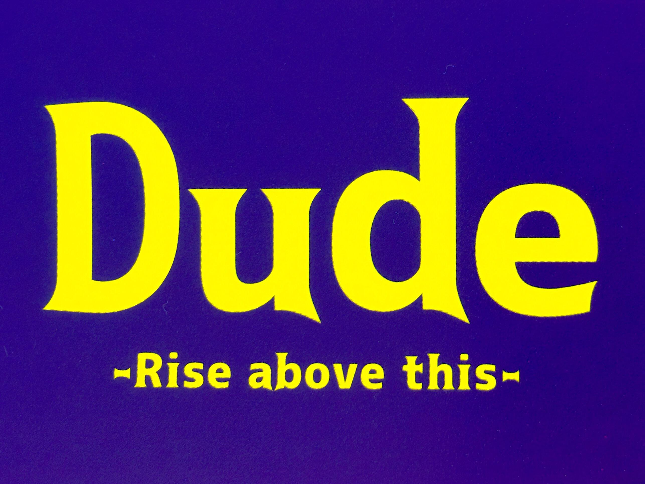 Dude